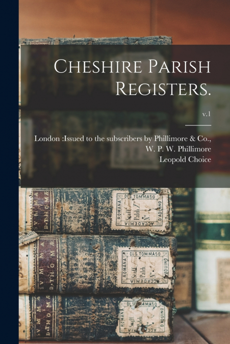CHESHIRE PARISH REGISTERS., V.1