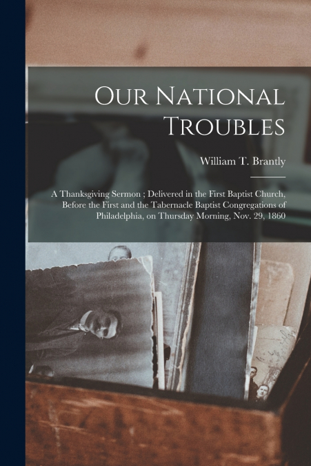 OUR NATIONAL TROUBLES