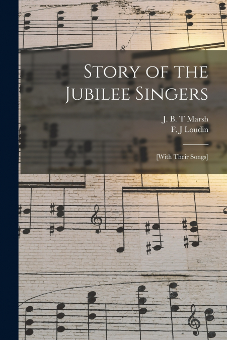 STORY OF THE JUBILEE SINGERS
