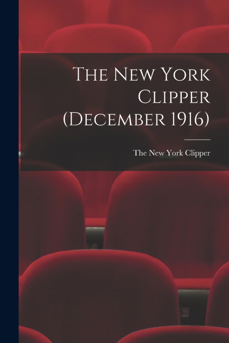 THE NEW YORK CLIPPER (DECEMBER 1916)