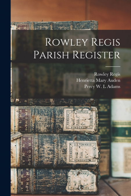 ROWLEY REGIS PARISH REGISTER