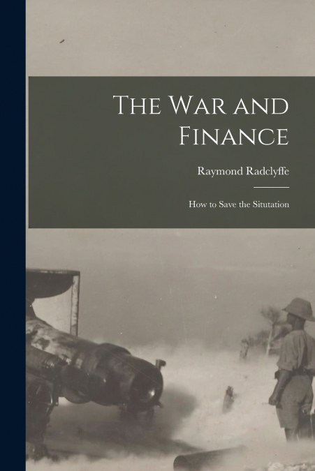 THE WAR AND FINANCE