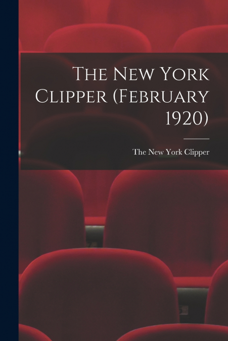 THE NEW YORK CLIPPER (FEBRUARY 1920)