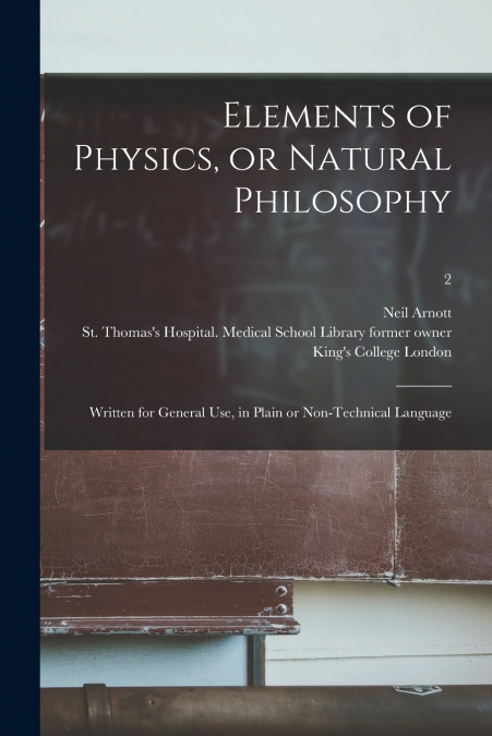ELEMENTS OF PHYSICS, OR NATURAL PHILOSOPHY [ELECTRONIC RESOU