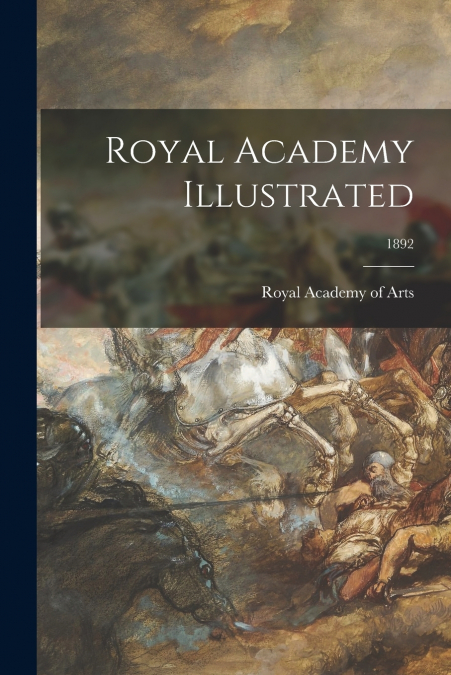 ROYAL ACADEMY ILLUSTRATED, 1892