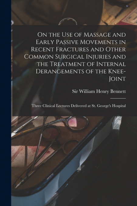 ON THE USE OF MASSAGE AND EARLY PASSIVE MOVEMENTS IN RECENT