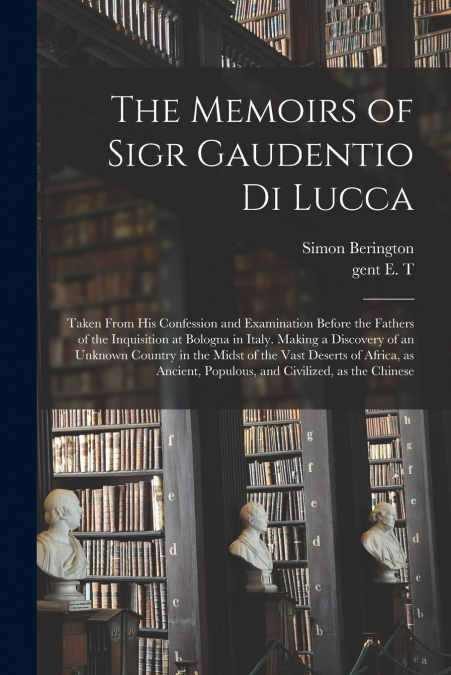 THE MEMOIRS OF SIGR GAUDENTIO DI LUCCA