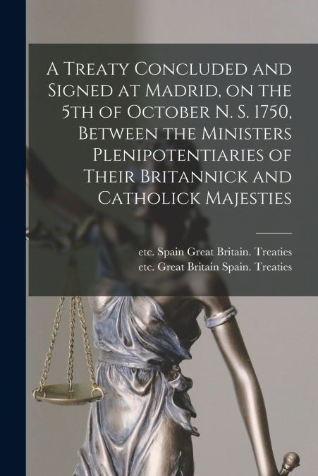 A TREATY CONCLUDED AND SIGNED AT MADRID, ON THE 5TH OF OCTOB