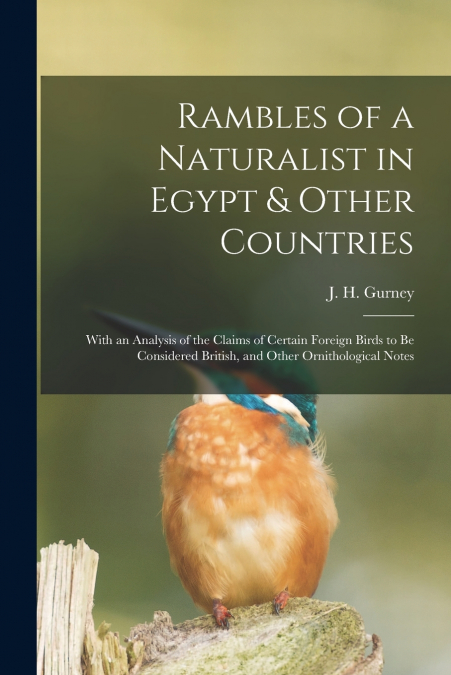 RAMBLES OF A NATURALIST IN EGYPT & OTHER COUNTRIES