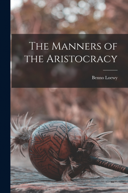 THE MANNERS OF THE ARISTOCRACY