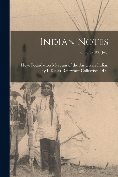 INDIAN NOTES, V.7