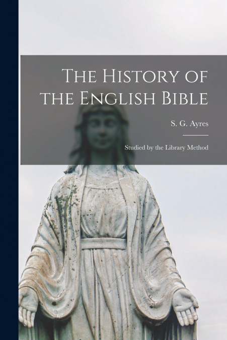 THE HISTORY OF THE ENGLISH BIBLE