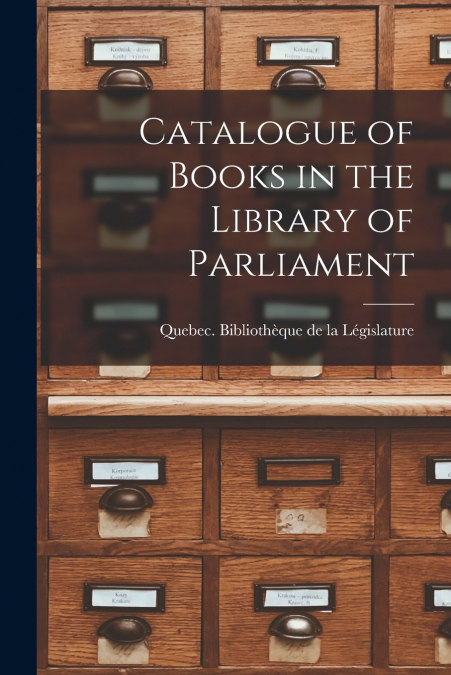 CATALOGUE OF THE LIBRARY OF THE LEGISLATURE [MICROFORM]