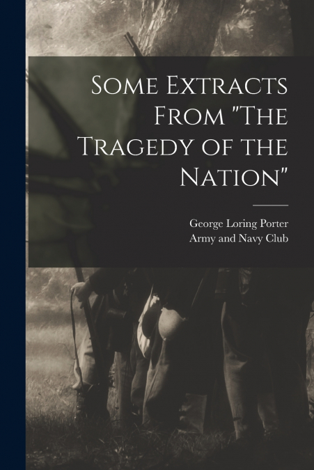 SOME EXTRACTS FROM 'THE TRAGEDY OF THE NATION'