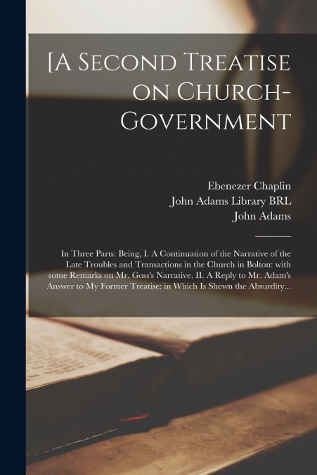 [A SECOND TREATISE ON CHURCH-GOVERNMENT