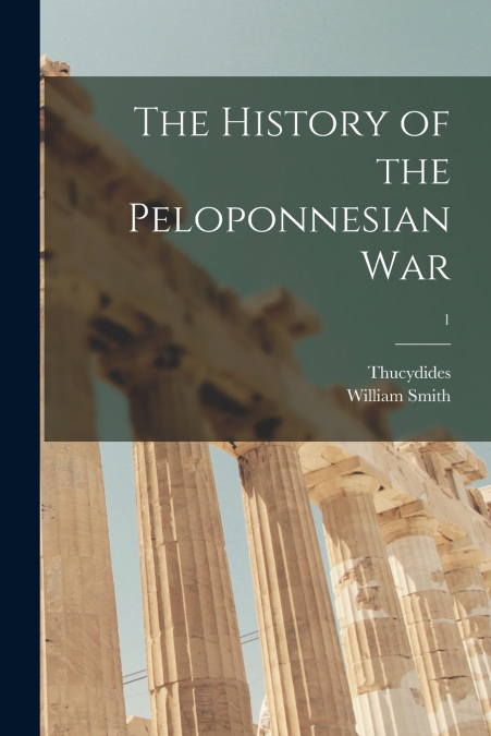 THE HISTORY OF THE PELOPONNESIAN WAR, 1
