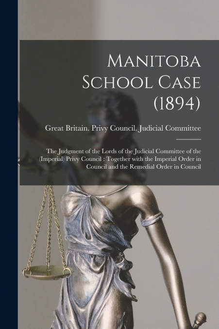 MANITOBA SCHOOL CASE (1894) [MICROFORM]