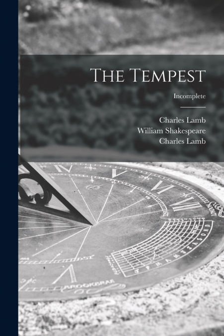 THE TEMPEST, INCOMPLETE