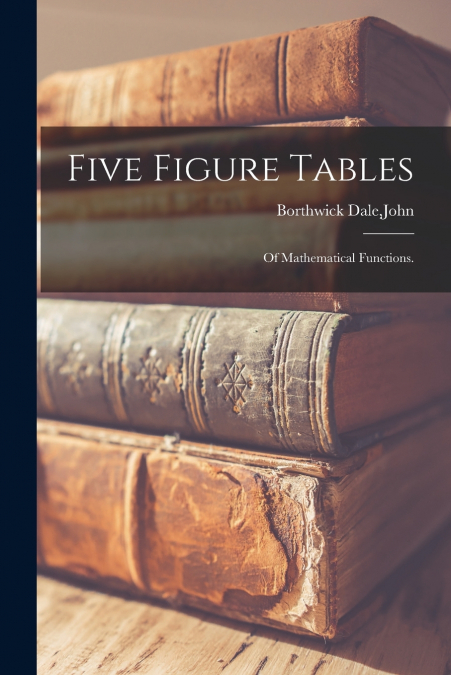 FIVE FIGURE TABLES