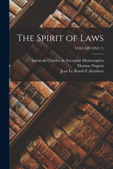 THE SPIRIT OF LAWS, VOLUME ONE (1)