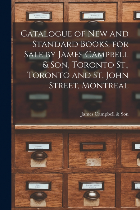 CATALOGUE OF NEW AND STANDARD BOOKS, FOR SALE BY JAMES CAMPB