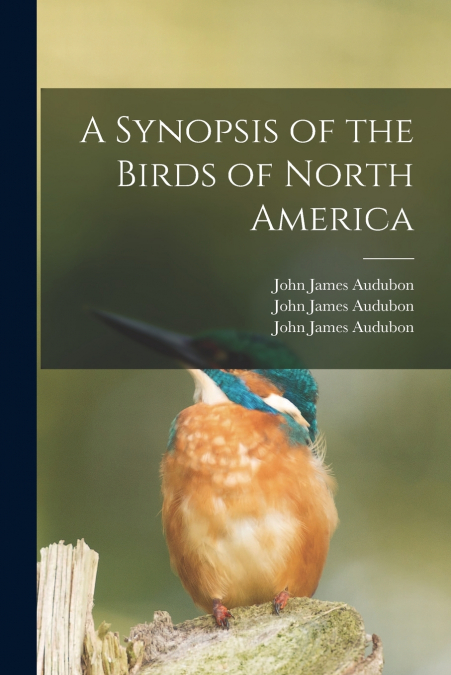 A SYNOPSIS OF THE BIRDS OF NORTH AMERICA