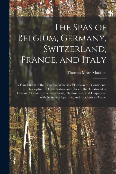 THE SPAS OF BELGIUM, GERMANY, SWITZERLAND, FRANCE, AND ITALY