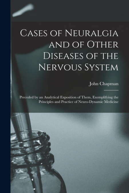 CASES OF NEURALGIA AND OF OTHER DISEASES OF THE NERVOUS SYST