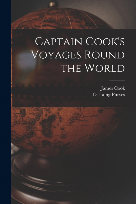 CAPTAIN COOK?S VOYAGES ROUND THE WORLD [MICROFORM]