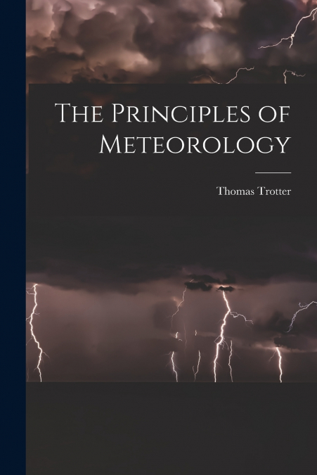 THE PRINCIPLES OF METEOROLOGY [MICROFORM]