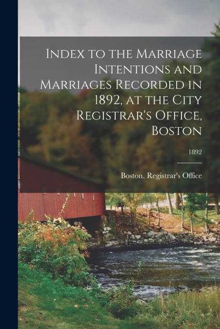 INDEX TO THE MARRIAGE INTENTIONS AND MARRIAGES RECORDED IN 1