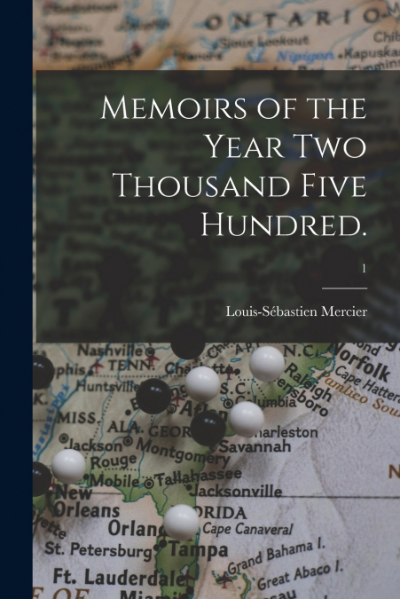 MEMOIRS OF THE YEAR TWO THOUSAND FIVE HUNDRED., 1