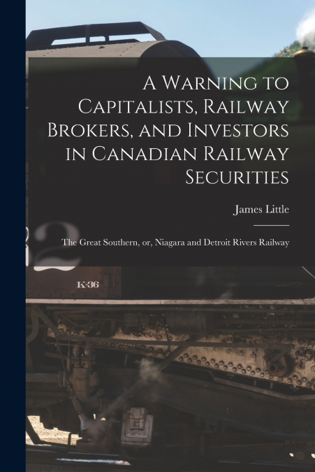 A WARNING TO CAPITALISTS, RAILWAY BROKERS, AND INVESTORS IN