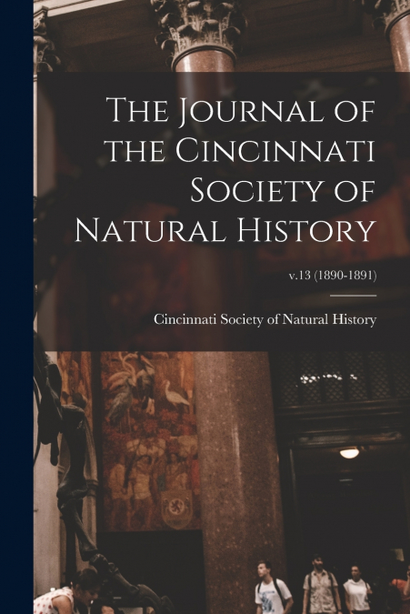 THE JOURNAL OF THE CINCINNATI SOCIETY OF NATURAL HISTORY, V.