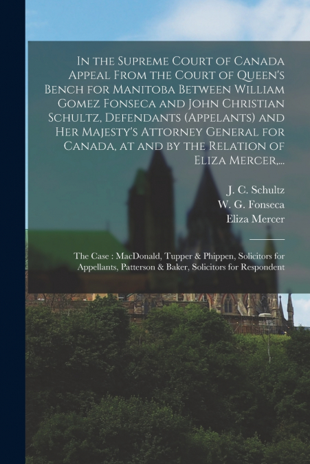 IN THE SUPREME COURT OF CANADA APPEAL FROM THE COURT OF QUEE