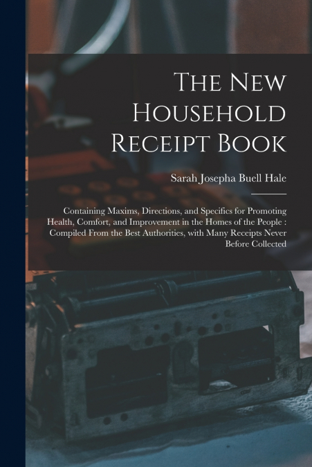 THE NEW HOUSEHOLD RECEIPT BOOK