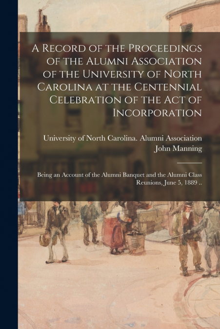 A RECORD OF THE PROCEEDINGS OF THE ALUMNI ASSOCIATION OF THE