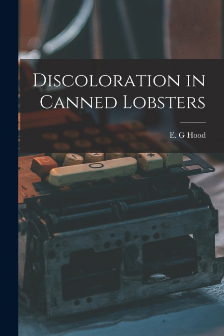 DISCOLORATION IN CANNED LOBSTERS