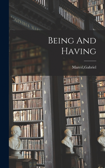 BEING AND HAVING