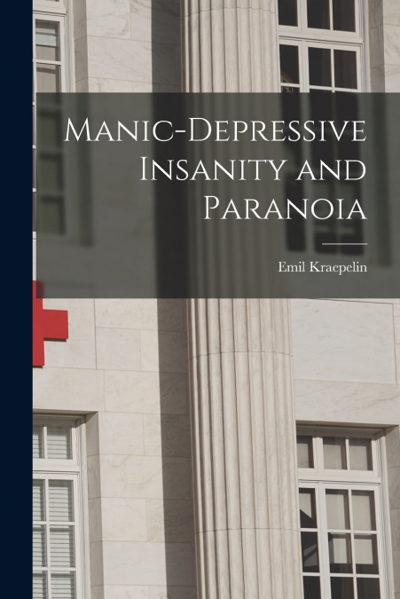 MANIC-DEPRESSIVE INSANITY AND PARANOIA