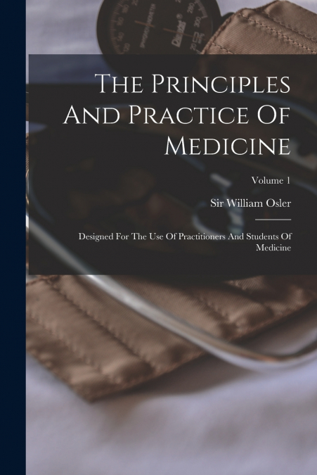 THE PRINCIPLES AND PRACTICE OF MEDICINE