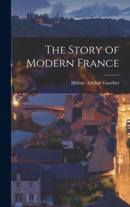 THE STORY OF MODERN FRANCE