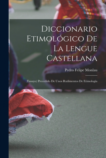DICCIONARIO ETIMOLOGICO DE LA LENGUE CASTELLANA