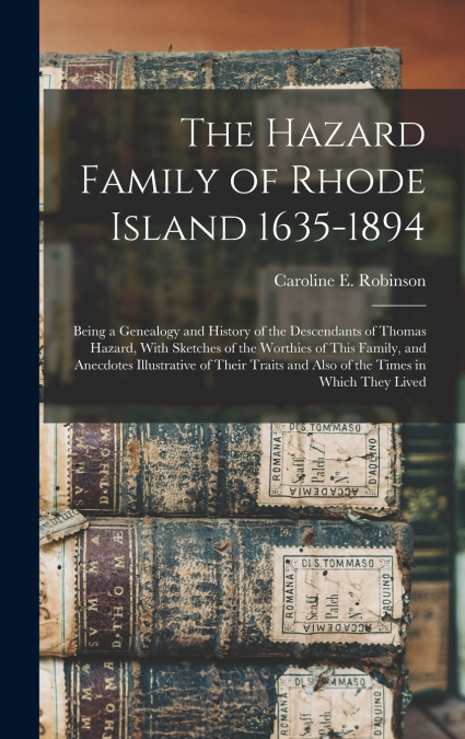 THE HAZARD FAMILY OF RHODE ISLAND 1635-1894
