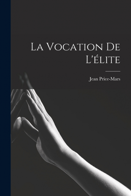 LA VOCATION DE L?ELITE