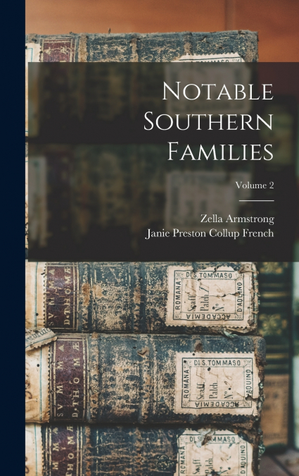 NOTABLE SOUTHERN FAMILIES, VOLUME 2