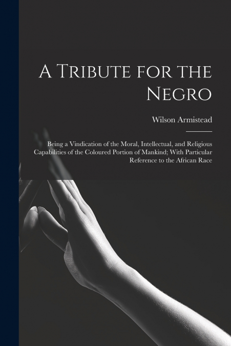 A TRIBUTE FOR THE NEGRO