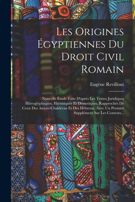 LES ORIGINES EGYPTIENNES DU DROIT CIVIL ROMAIN
