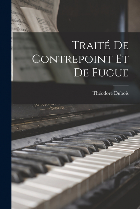 TRAITE DE CONTREPOINT ET DE FUGUE