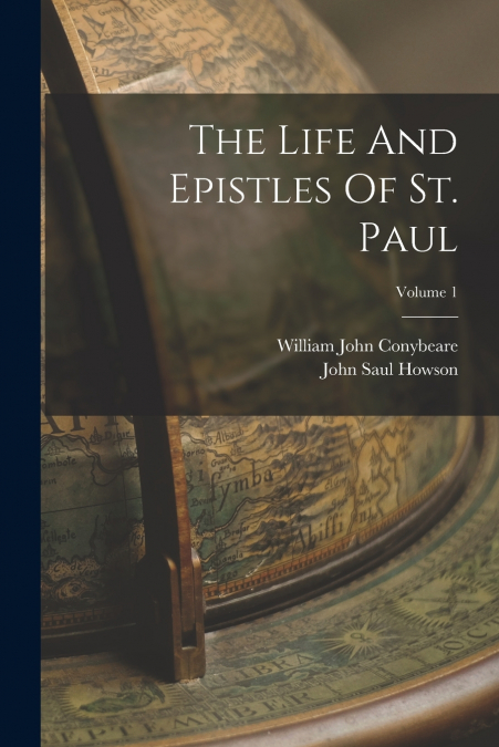 THE LIFE AND EPISTLES OF ST. PAUL, VOLUME 1